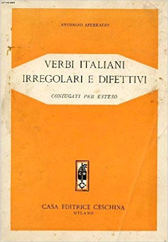 Verbi italiani irregolari e difettivi. Coniugati per esteso