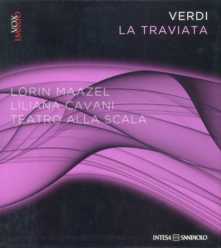 Verdi. La traviata. Lorin Maazel. Liliana Cavani. Teatro della Scala. …