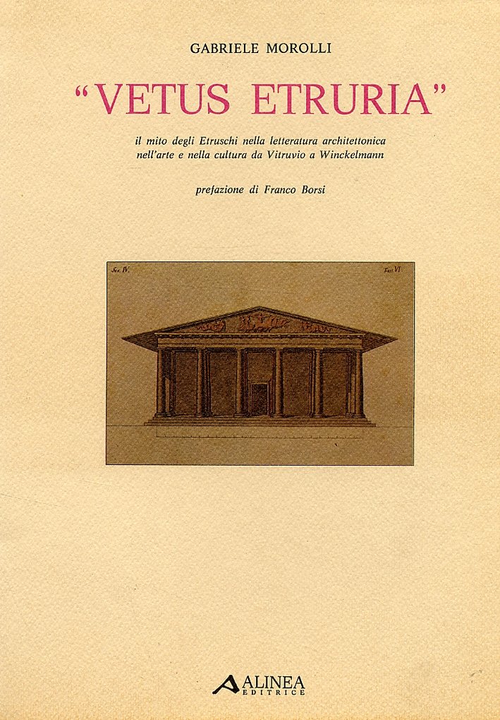 "Vetus Etruria". Il mito degli Etruschi nella letteratura architettonica nell'arte …