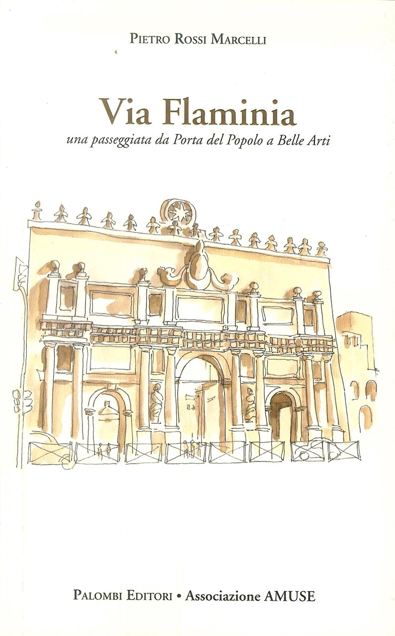 Via Flaminia. Una passeggiata da Porta del Popolo a Belle …