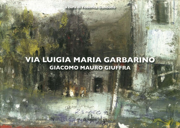 Via Luigia Maria Garbarino. Giacomo Mauro Giuffra