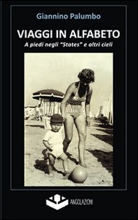 Viaggi in alfabeto. A piedi negli «States» e altri cieli | Immagine principale