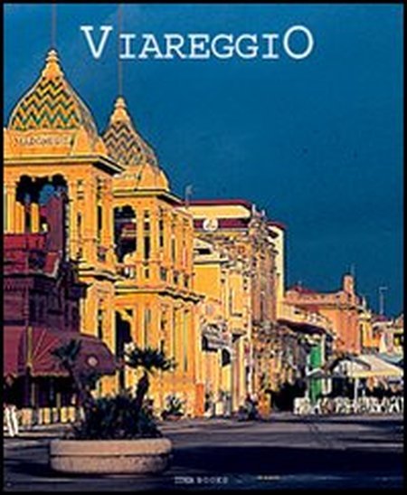 Viareggio. Ediz. illustrata
