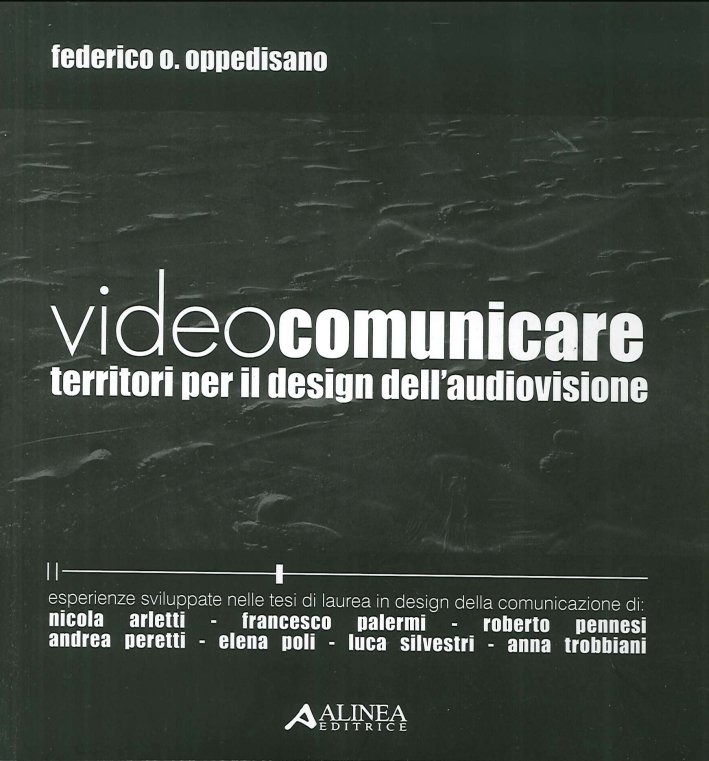 Videocomunicare. Territori per il Design dell'Audiovisione. [CON DVD]