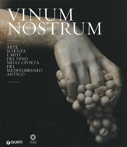 Vinum Nostrum. Arte, Scienza e Miti del Vino nelle Civiltà …