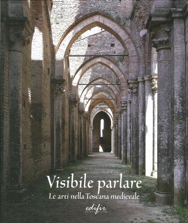 Visibile Parlare. Le Arti nella Toscana Medievale