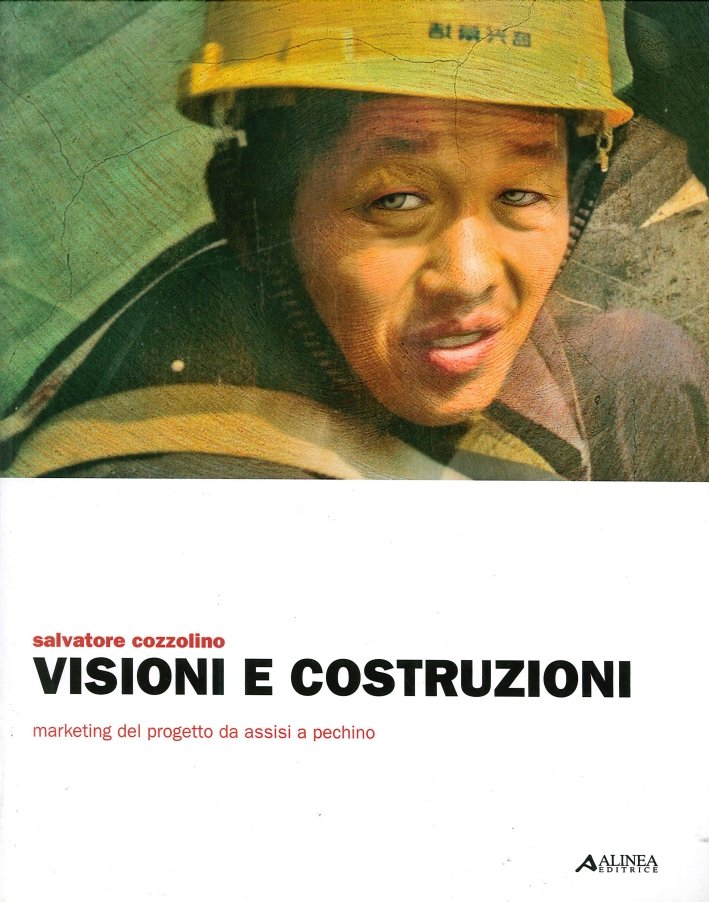Visioni e Costruzioni. Marketing del Progetto da Assisi a Pechino