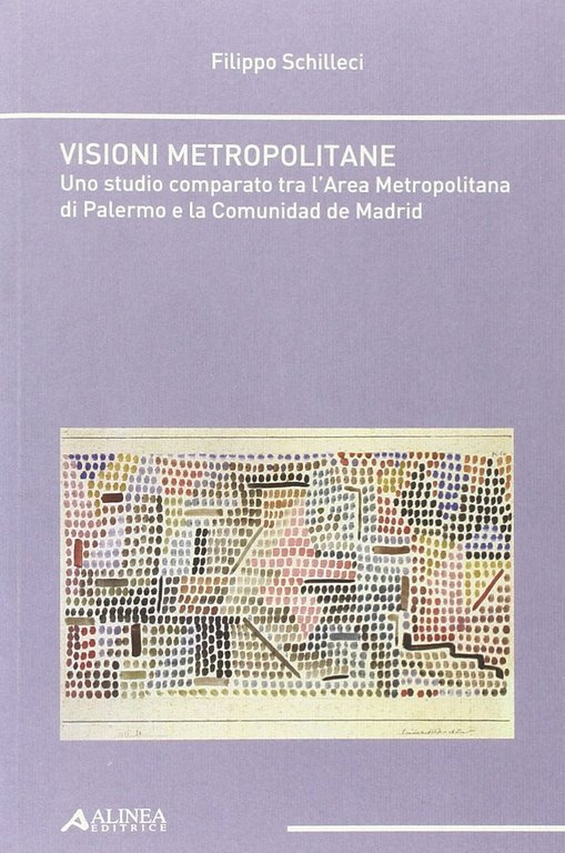 Visioni metropolitane. Uno studio comparato tra l'area metropolitana edi Palermo e la comunidad de Madrid