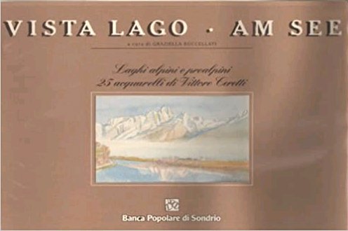 Vista lago. Am see. Laghi alpini e prealpini. 25 acquarelli …