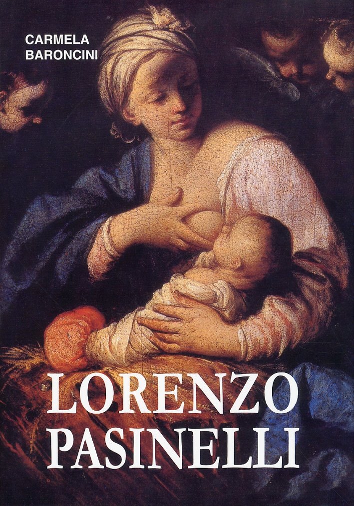 Vita e Opere di Lorenzo Pasinelli (1629-1700), Faenza, Edit Faenza, …