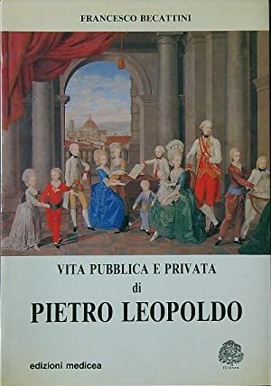 Vita pubblica e privata di Pietro Leopoldo