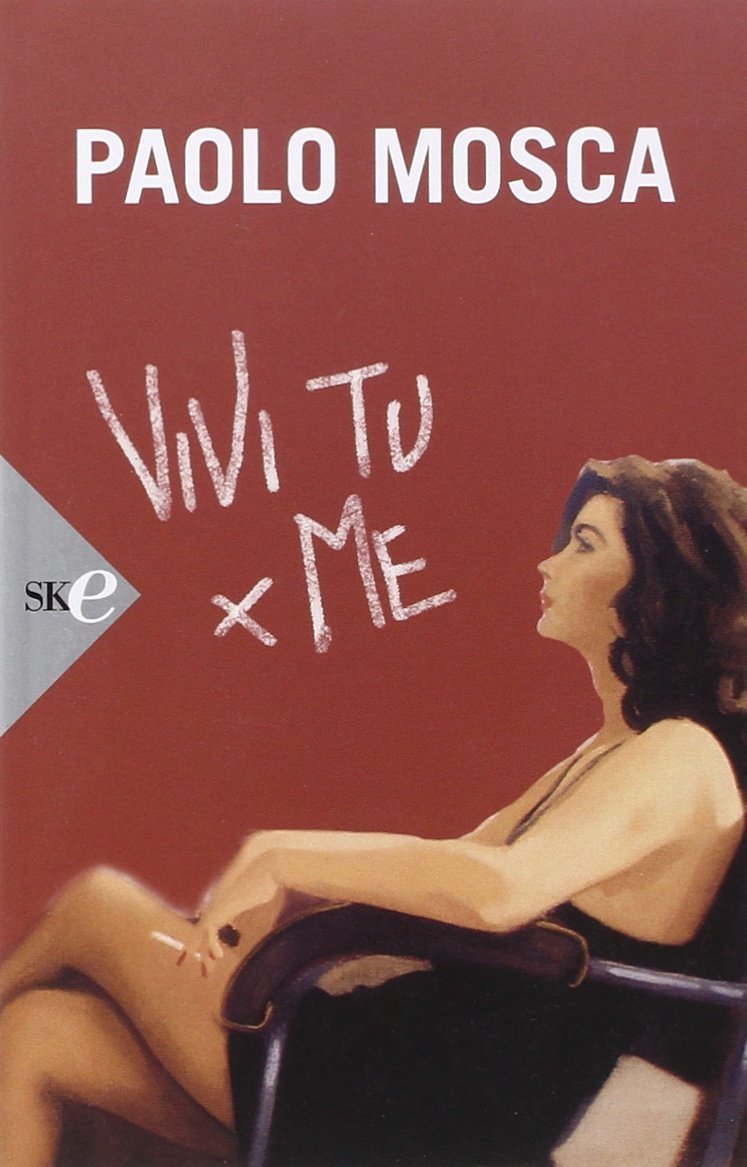 Vivi tu per me, Milano, Sperling & Kupfer, 2009