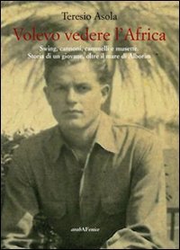 Volevo vedere l'Africa. Swing, cannoni, cammelli e musette. Storia di …