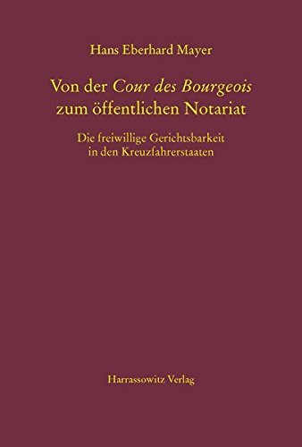 Von Der Cour Des Bourgeois Zum Offentlichen Notariat: Die Freiwillige …