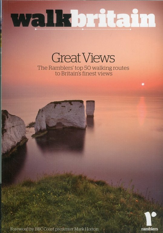 Walk Britain's Great Views. The Ramblers' Top 50 Walking Routes …