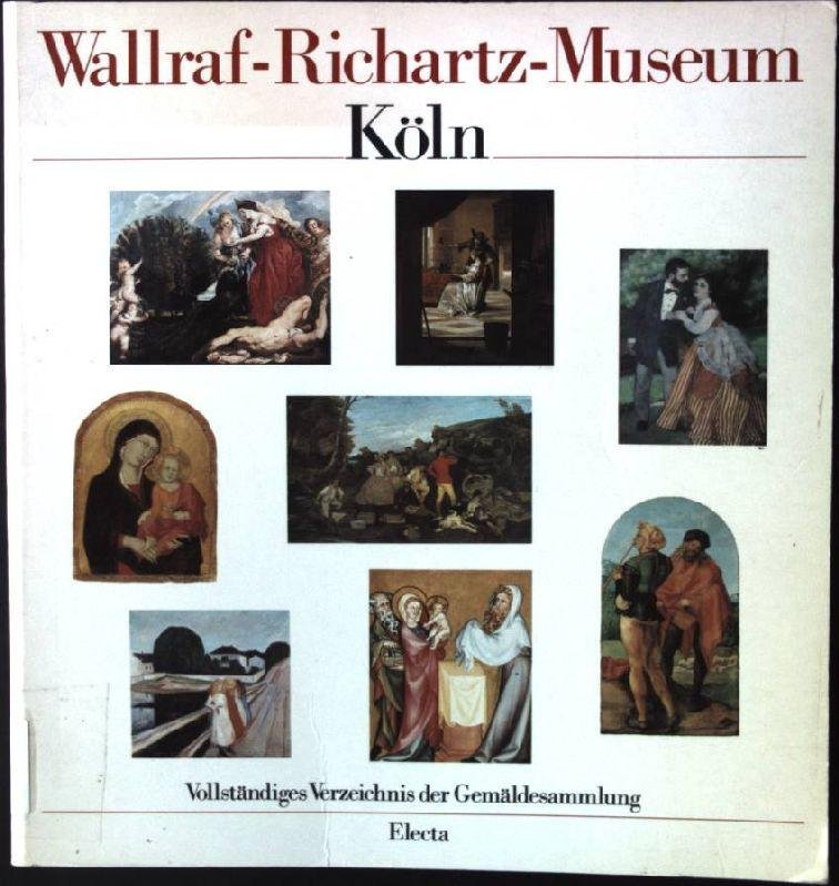 Wallraff-Richartz-Museum Köln. Vollständiges Verzeichnis der Gemäldesammlung | Immagine principale