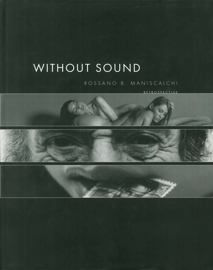 Without Sound. Rossano B. Maniscalchi. Retrospective
