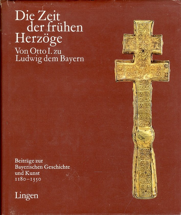 Wittelsbach und Bayern. Vol.1. Die Zeit der frühen Herzöge, Von …