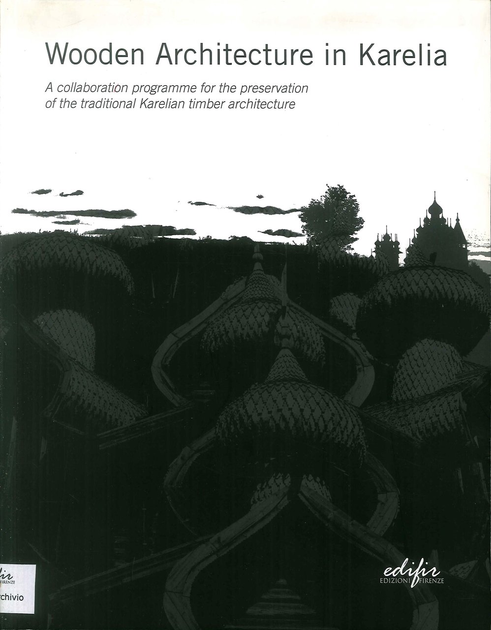 Wooden Architecture in Karelia. A Collaboration Programme For the Preservation …