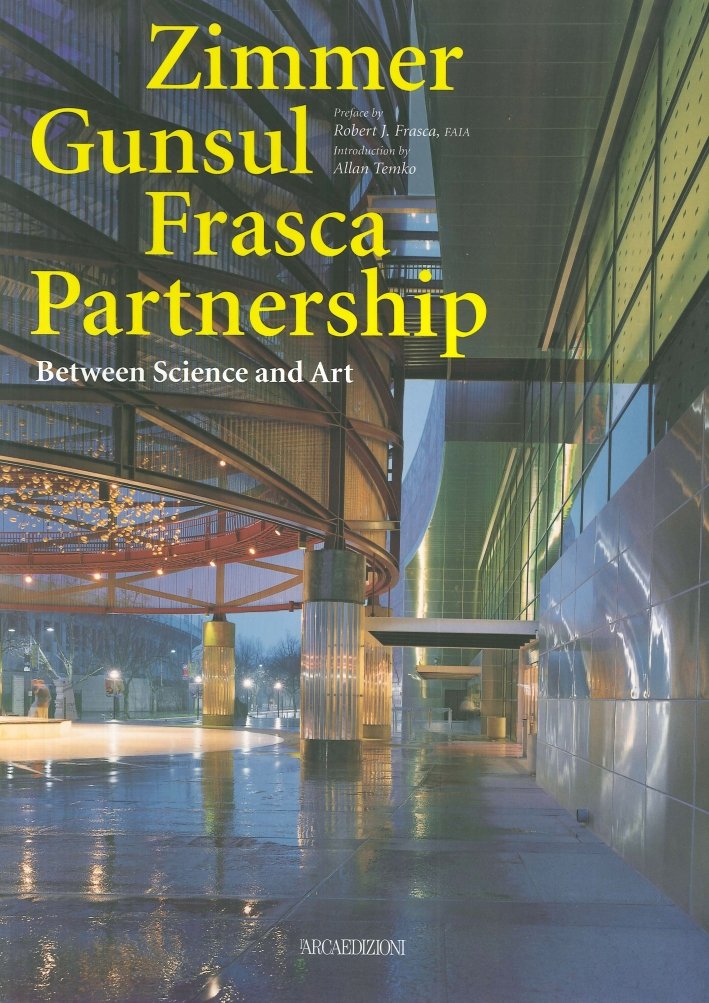 Zimmer Gunsul Frasca Partnership. Between Science and Art