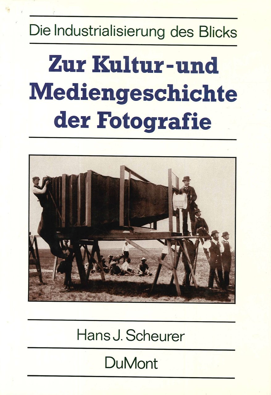 Zur Kultur- und Mediengeschichte der Fotografie: Die Industrialisierung des Blicks
