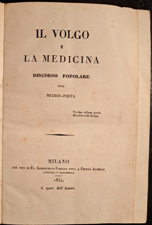 Il Volgo e la Medicina. Discorso popolare del medico-poeta + …