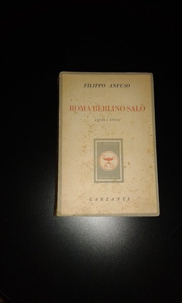 Roma Berlino Salò Memorie dell'ultimo ambasciatore del duce