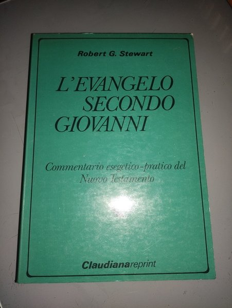 L'Evangelo secondo Giovanni Commentario esegetico - pratico del nuovo testamento