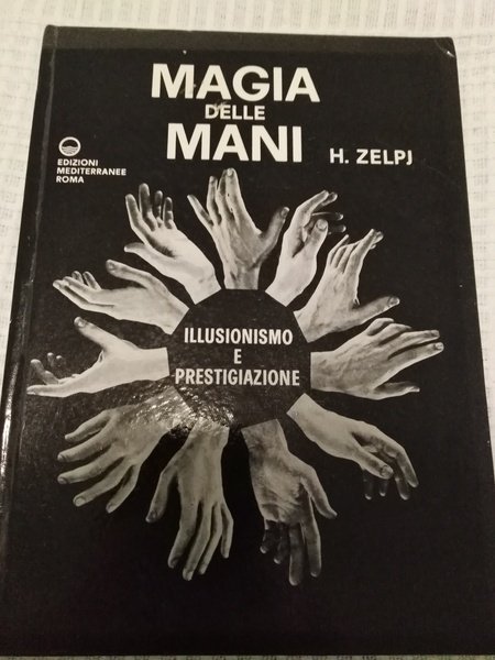 Magia delle mani Illuzionismo e prestigiazione