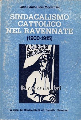 Sindacalismo cattolico nel ravennate (1900 - 1915)