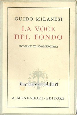 La voce del fondo. Romanzi di sommergibili