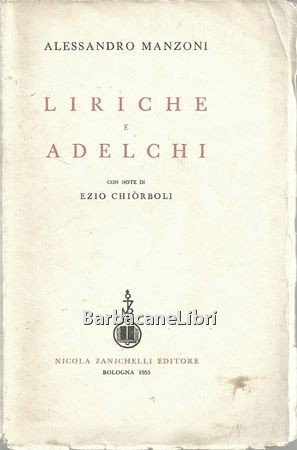 Liriche e Adelchi. Con note di Ezio Chiorboli