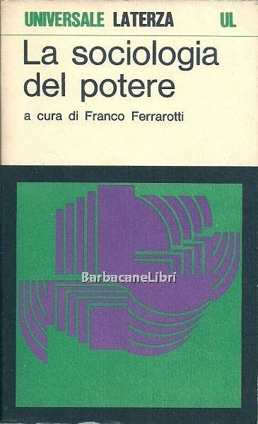 La sociologia del potere. Da prerogativa personale a funzione razionale …