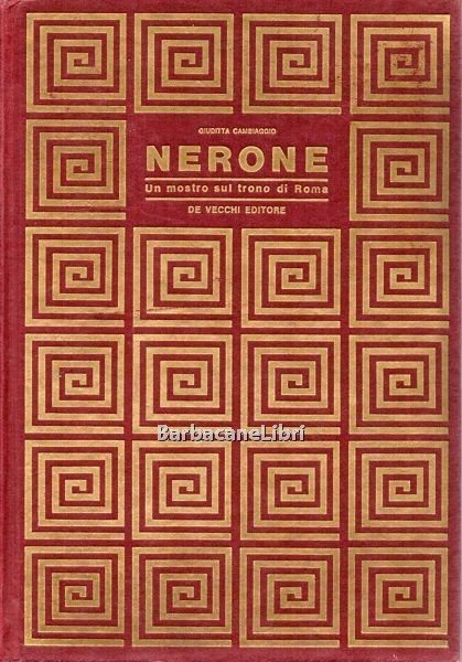 Nerone. Un mostro sul trono di Roma