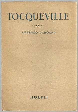 Tocqueville. Democrazia e libertà nel pensiero di Alexis de Tocqueville