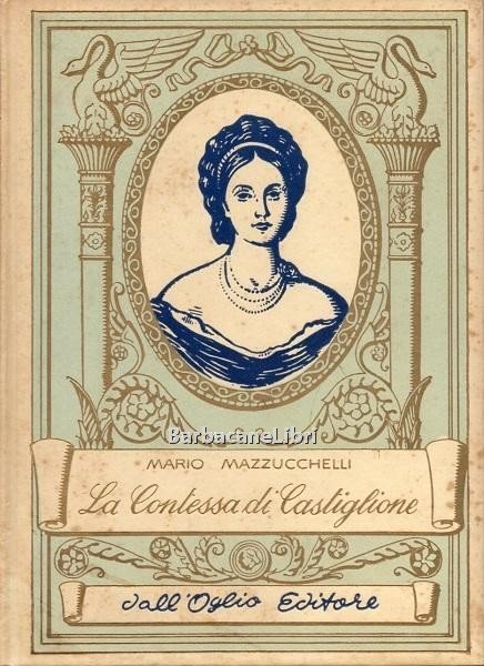 La Contessa di Castiglione. L'imperatrice senza impero