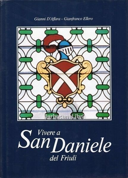 Vivere a San Daniele del Friuli