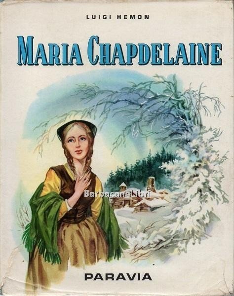 Maria Chapdelaine. Racconto del Canada Francese