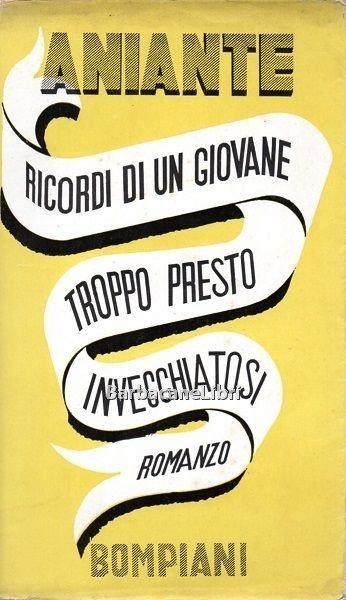 Ricordi di un giovane troppo presto invecchiatosi