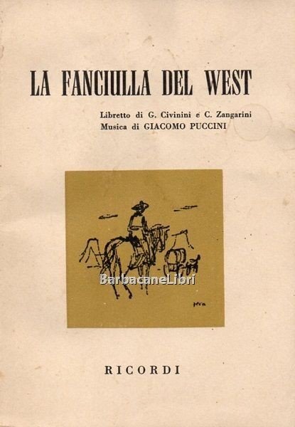 La fanciulla del West. Opera in tre atti