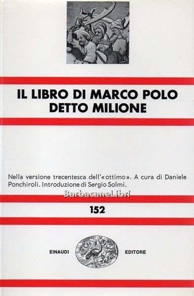 Il libro di Marco Polo detto Milione nella versione trecentesca …