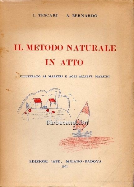 Il metodo naturale in atto. Illustrato ai maestri e agli …