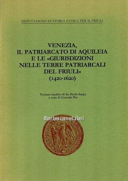 Venezia, il Patriarcato di Aquileia e le giurisdizioni nelle terre …