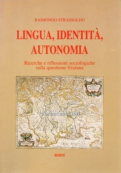 Lingua, identità, autonomia. Ricerche e riflessioni sociologiche sulla questione friulana