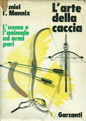 L'arte della caccia. L'uomo e l'animale ad armi pari