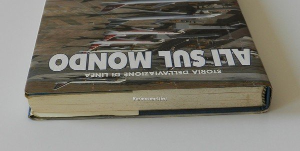 Ali sul mondo. Storia dell'aviazione di linea