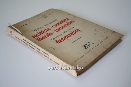 Critica dei sistemi socialista - comunista - liberale - corporativo. …