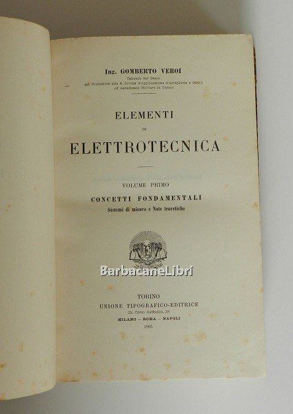 Elementi di elettrotecnica (volumi I e II). Vol. I - …