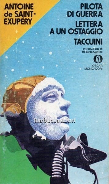 Pilota di guerra. Lettera a un ostaggio. Taccuini