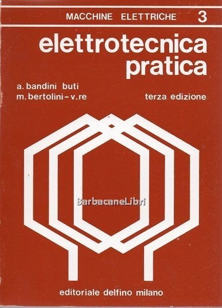 Elettrotecnica pratica. Vol. 3 Macchine elettriche